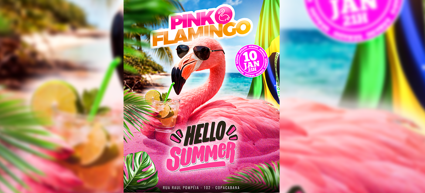 Pink Flamingo | Hello Summer |Sábado  , 10 de Janeiro