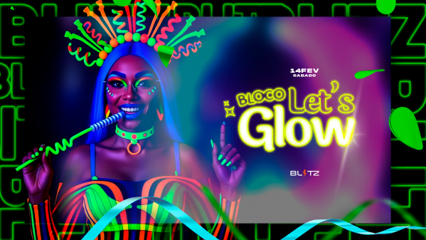 Imagem do evento Bloco Let's Glow - Vem brilhar no Carnaval da Haus!
