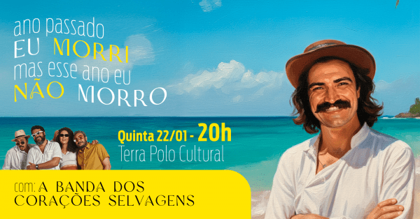 Imagem do evento A BANDA DOS CORAÇÕES SELVAGENS COM: ANO PASSADO EU MORRIR, MAS ESSE ANO EU NÃO MORRO!