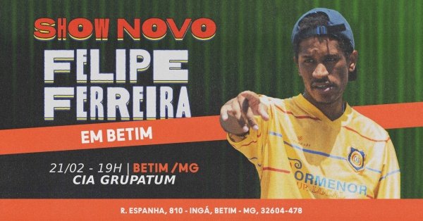 Imagem do evento FELIPE FERREIRA - SHOW NOVO EM BETIM /MG