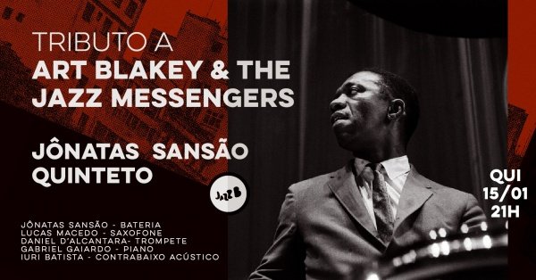 Imagem do evento Tributo a Art Blakey & The Jazz Messengers - Jônatas Sansão Quinteto no JazzB (QUINTA 15/JAN/26)