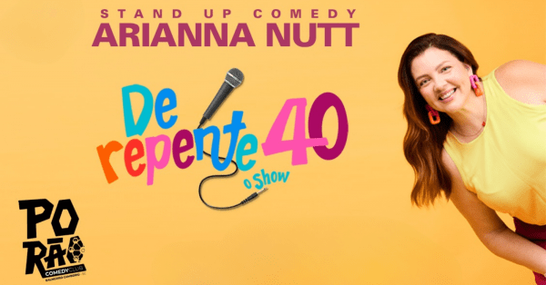 Imagem do evento Arianna Nutt em: De Repente 40 - no Porão Comedy BC
