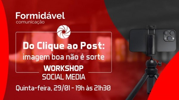 Imagem do evento Worskhop Redes Sociais: Do clique ao post - Imagem boa não é sorte!