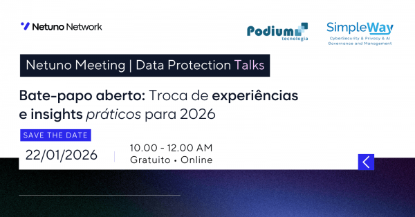 Imagem do evento Netuno Meeting | Data Protection Talks | Bate-papo aberto: troca de experiências e insights práticos