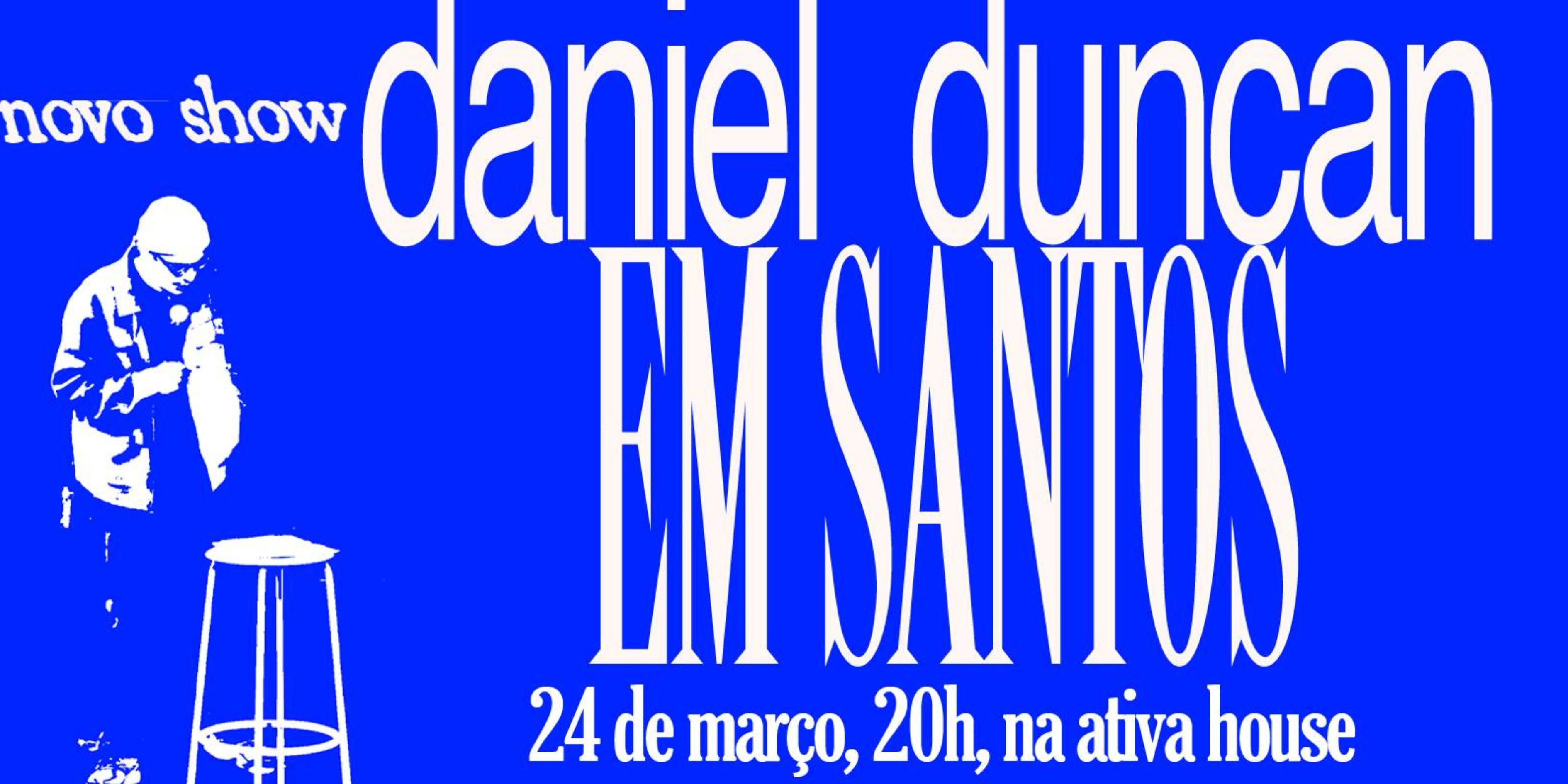 Daniel Duncan ao Vivo em Santos ( ) em Santos