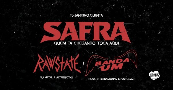 Imagem do evento 15/01 (QUI) SAFRA - Rawstate + Banda 1um