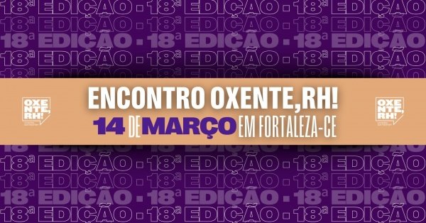 Imagem do evento Encontro Oxente,RH! [18ª ed. em CE]