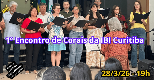 Imagem do evento 1º Encontro de Corais - IBI Curitiba