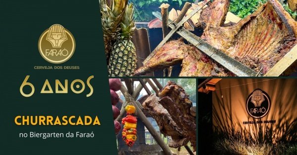 Imagem do evento Churrascada de Aniversário - 6 anos da Cerveja Faraó