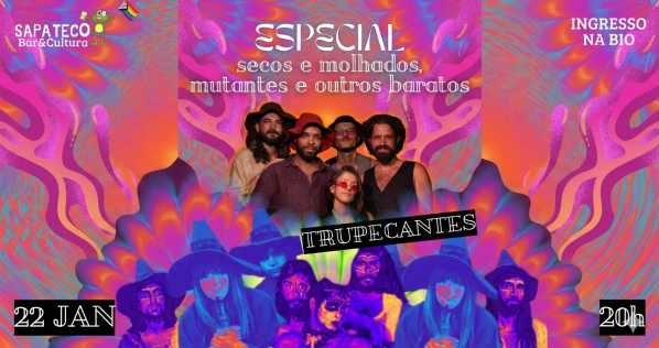 Imagem do evento ESPECIAL PSCICODÉLICO:SECOS & MOLHADOS E MUTANTES NO SAPATECO!