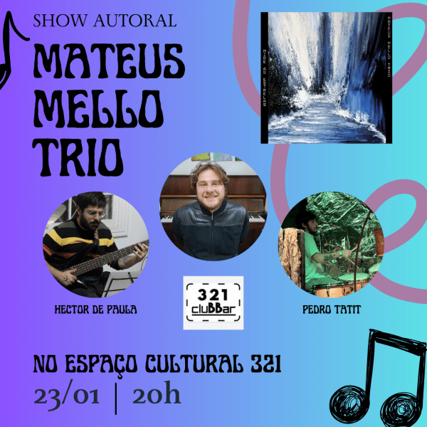 Imagem do evento Mateus Mello Trio - Show Autoral no Espaço Cultural 321