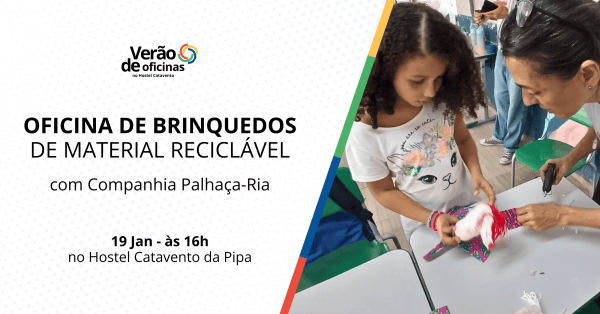 Imagem do evento Oficina de brinquedos de material reciclável - Verão de oficinas no Hostel Catavento da Pipa