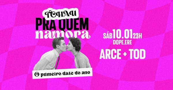 Imagem do evento TCHAU PRA QUEM NAMORA