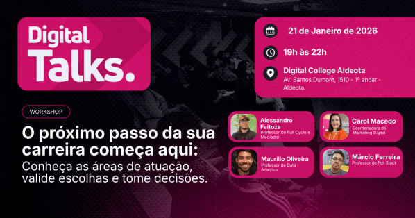 Imagem do evento Digital Talks | O próximo passo da sua carreira começa aqui | Sede Aldeota