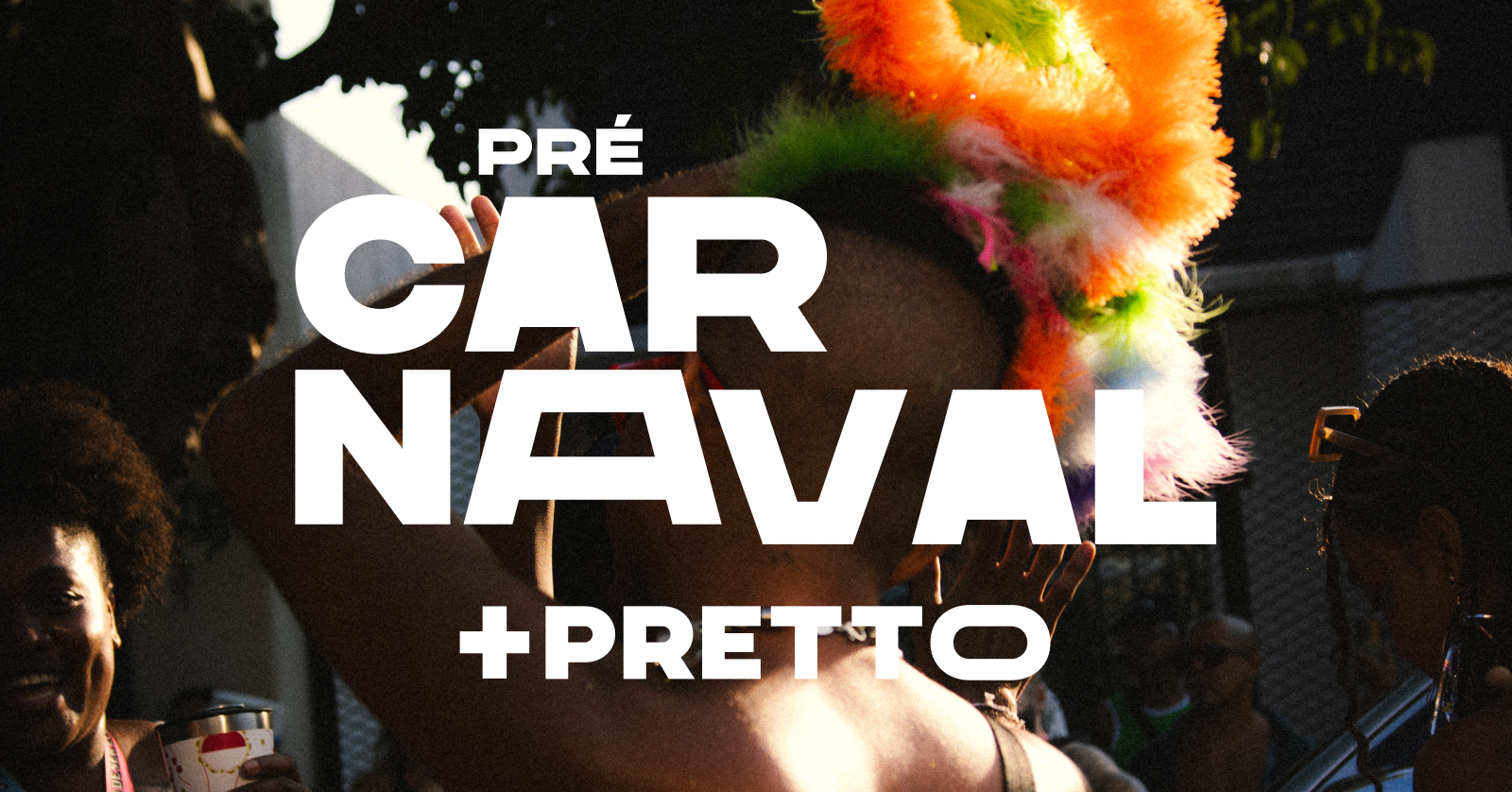 PRÉ CARNAVAL +PRETTO
