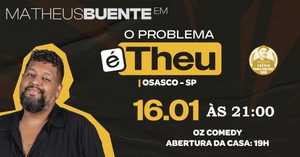 Imagem do evento MATHEUS BUENTE EM OSASCO - O PROBLEMA É THEU