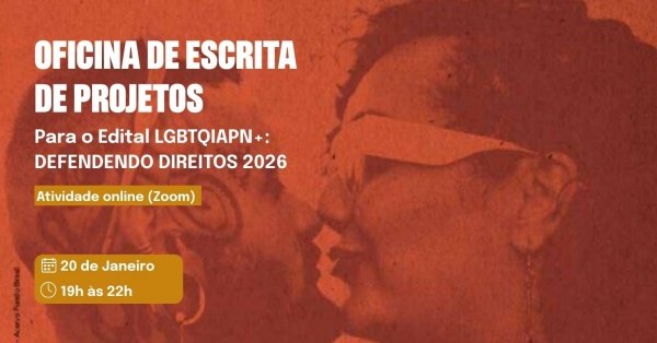 Imagem do evento Oficina de Criação de Projetos para o "Edital LGBTQIAPN+: Defendendo Direitos 2026"