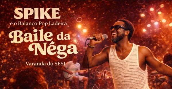 Imagem do evento Spike convida Salvador para “O Baile da Nêga”