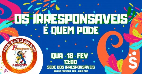 Imagem do evento OS IRRESPONSÁVEIS - É QUEM PODE
