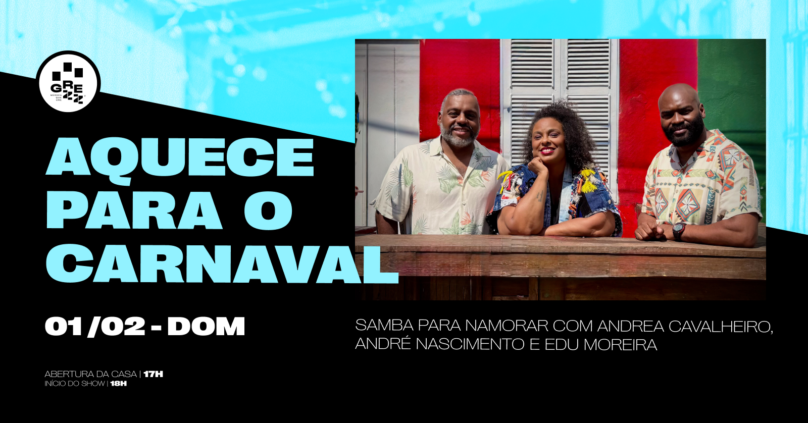 Aquece de Carnaval no Grezz: Samba pra Namorar - Andrea Cavalheiro, André Nascimento e Edu Moreira - Porto Alegre, RS