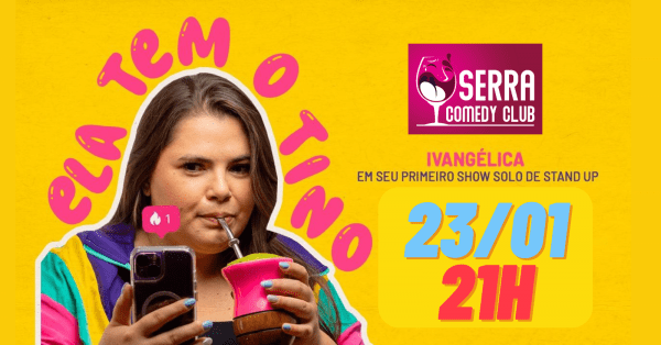 Imagem do evento IVANGÉLICA - ELA TEM O TINO