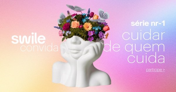 Imagem do evento Série NR-1 | Janeiro Branco | Cuidar de quem cuida