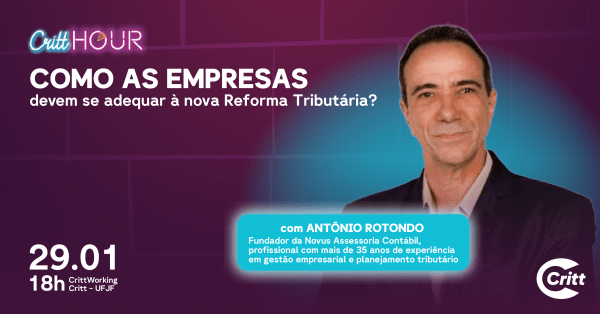 Imagem do evento CrittHour - Janeiro: Como as empresas devem se adequar à nova Reforma Tributária?Com Antônio Rotondo