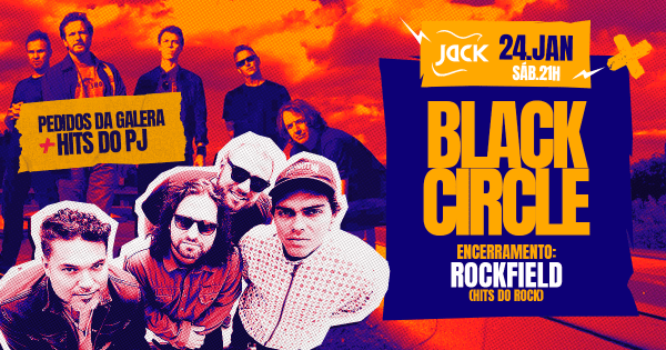 Imagem do evento SÁBADO JACK! BLACK CIRCLE (RJ) 2 BLOCOS! PEDIDOS DA GALERA + HITS PEARL JAM | ROCKFIELD (ROCK HITS)