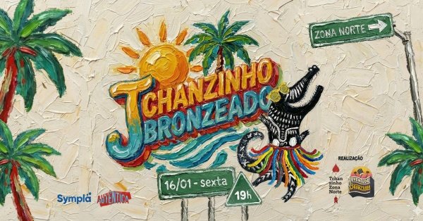 Imagem do evento Tchanzinho Bronzeado