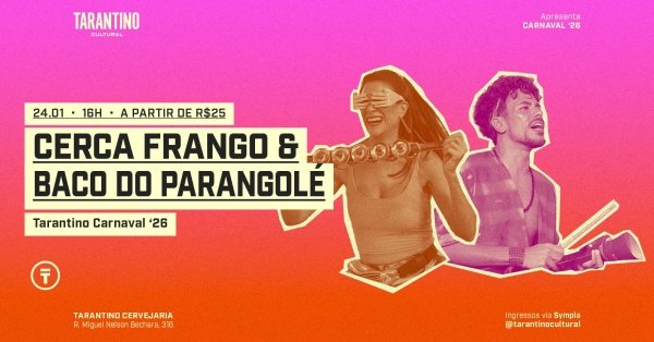 Imagem do evento Cerca Frango & Baco do Parangolé | Tarantino Carnaval '26