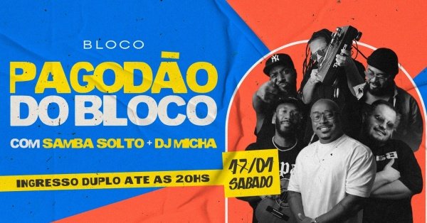 Imagem do evento PAGODAO DO BLOCO - SAMBA SOLTO + DJ MICHA