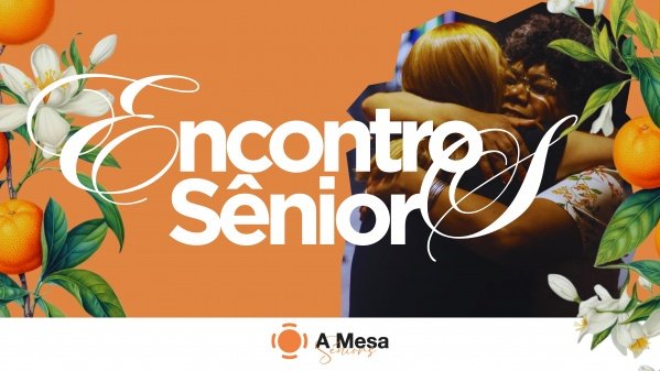 Imagem do evento 1° Encontro Sênior - Igreja A Mesa