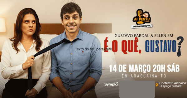 Imagem do evento Gustavo Pardal e Ellen em - É o quê, Gustavo?