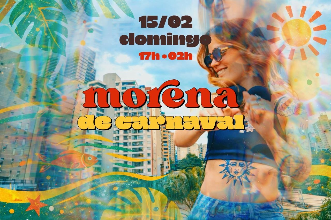 Morena de Carnaval ~ domingo ~ 15 de fevereiro - São Paulo, SP