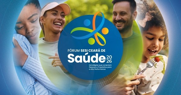 Imagem do evento Fórum SESI Ceará de Saúde 2026: Estratégias que Conectam Pessoas e Propósitos para Alta Performance