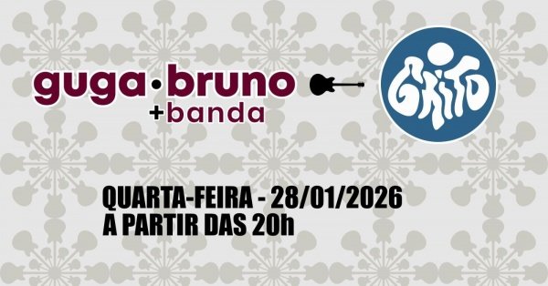 Imagem do evento Guga Bruno e O Grito