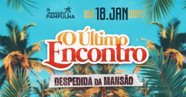 Imagem do evento O ÚLTIMO ENCONTRO - DESPEDIDA DA MANSÃO
