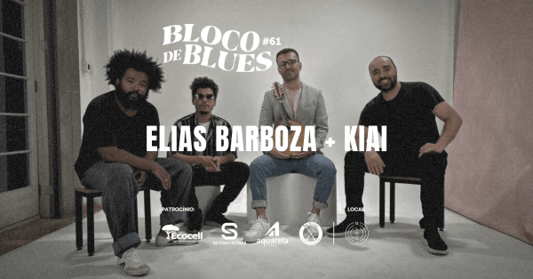 Imagem do evento 61° Bloco de Blues - Elias Barboza + Kiai