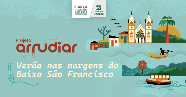 Imagem do evento Projeto Arrudiar - Verão nas Margens do Baixo São Francisco