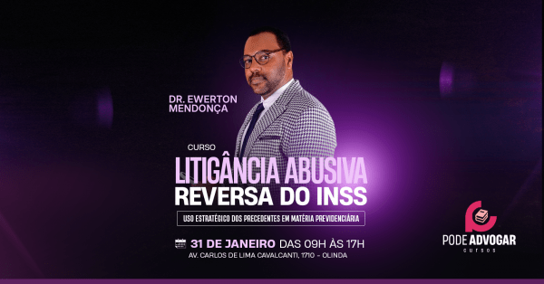 Imagem do evento Litigância Abusiva Reversa do INSS e o Uso Estratégico dos Precedentes em Matéria Previdenciária