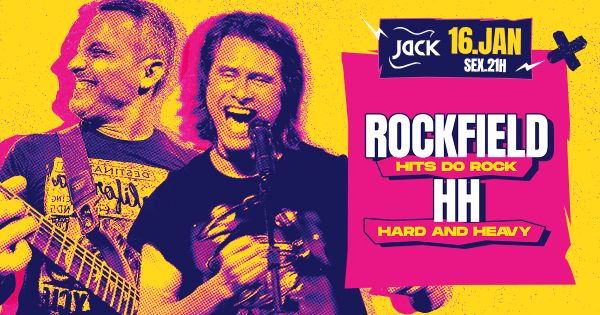Imagem do evento SEXTA JACK! ROCKFIELD (HITS DO ROCK) + HH (HARD AND HEAVY - CLASSIC ROCK)