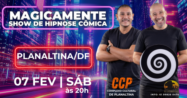 Imagem do evento MAGICAMENTE em PLANALTINA - Show Hipnose Cômica