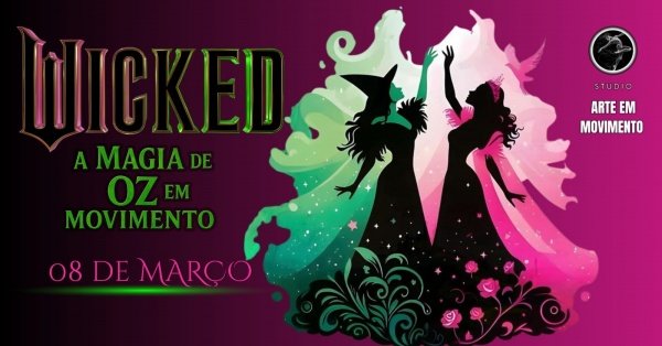 Imagem do evento Wicked: a Magia de Oz em Movimento