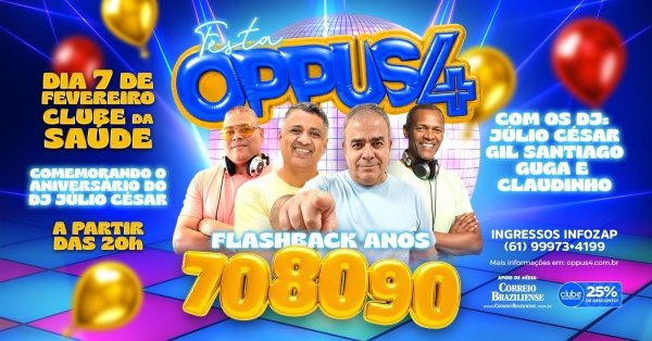 Imagem do evento   FESTA OPPUS 4 ANOS 70 80 90  OPPUS 4 MESAS SOMENTE PELO 61-99973-4199 