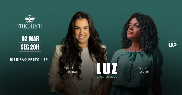 Imagem do evento LUZ CONFERENCE COM CAMILA BARROS E KAMILLY SANTOS - RIBEIRÃO PRETO, SP.