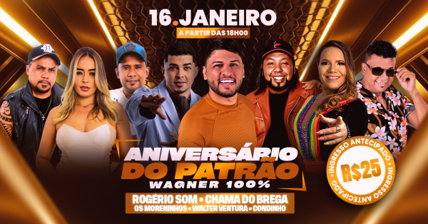 Imagem do evento Aniversário do Patrão com Rogério Som, Chama do Brega e Os Moreninhos 16/JAN