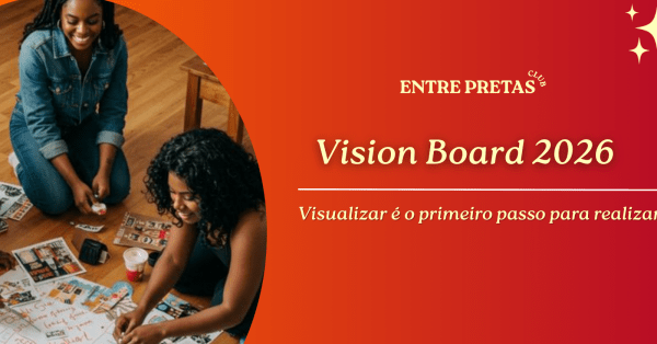 Imagem do evento Vision Board 2026 | Entre Pretas Club