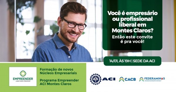 Imagem do evento Formação de Novos Núcleos Empresariais - Programa Empreender ACI Montes Claros