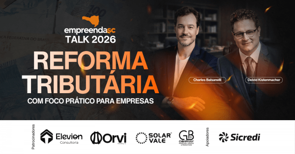 Imagem do evento EMPREENDASC  TALK - REFORMA TRIBUTÁRIA COM FOCO PRÁTICO PARA EMPRESAS