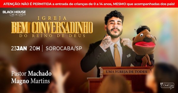 Imagem do evento PASTOR MACHADO EM SOROCABA - IGREJA BEM CONVERSADINHO DO REINO DE DEUS - STAND UP COMEDY